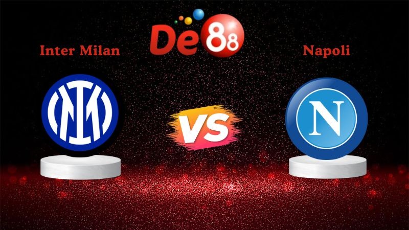 DE88 Soi kèo Inter Milan vs Napoli 02h45 ngày 12/01/2026 - Serie A