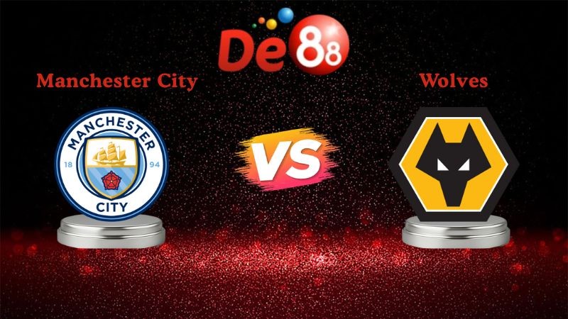 DE88 Soi kèo Manchester City vs Wolves 22h00 ngày 24/01/2026 - Ngoại Hạng Anh