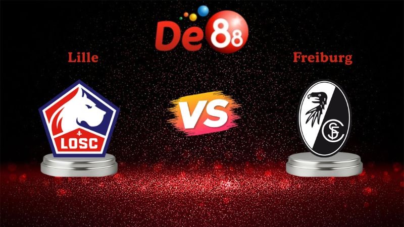 DE88 Soi kèo Lille vs Freiburg 03h00 ngày 30/01/2026 - Europa League