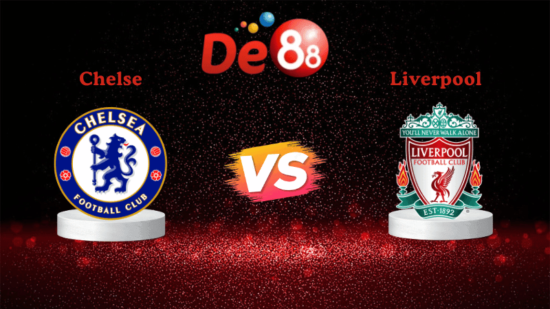 DE88 Soi kèo Chelsea vs Liverpool 23h30 ngày 04/10/2025 - Ngoại Hạng Anh