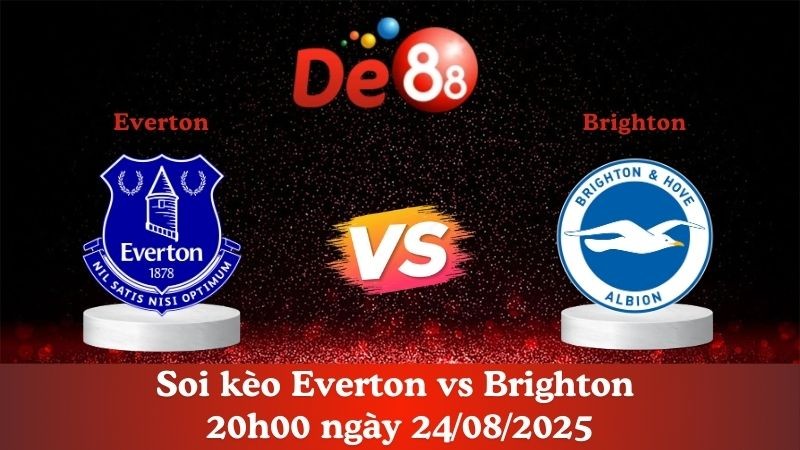 DE88 Nhận định soi kèo Everton vs Brighton 20h00 ngày 24/08/2025 - Ngoại hạng Anh